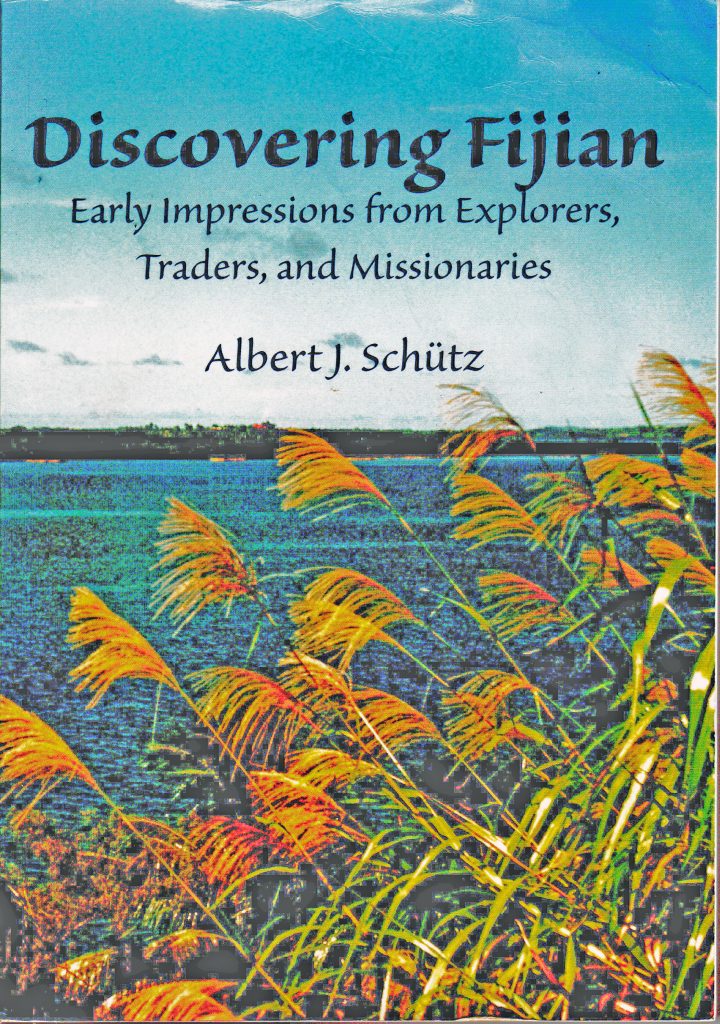 Discovering Fijian: First Impressions from Explorers, Traders, and Missionaries by Al Schütz will provides context to understand evolution of the modern Fijian Language. Another one of the great nonfiction Fiji books